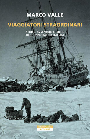 copertina Viaggiatori straordinari. Storie, avventure e follie degli esploratori italiani