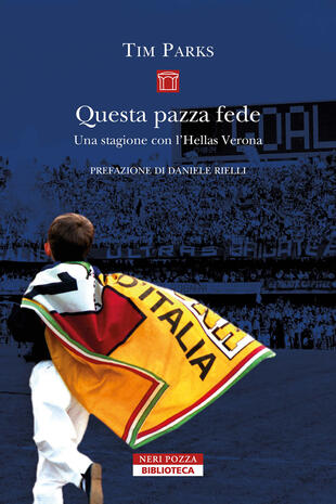copertina Questa pazza fede. Una stagione con l'Hellas Verona