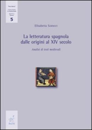 copertina La letteratura spagnola dalle origini al XIV secolo. Analisi di testi medievali