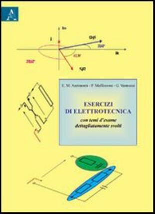 copertina Esercizi di elettrotecnica. Con temi d'esame dettagliatamente svolti
