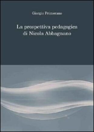 copertina La prospettiva pedagogica di Nicola Abbagnano