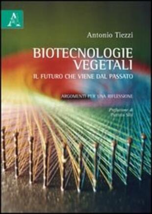 copertina Biotecnologie vegetali. Il futuro che viene dal passato. Argomenti per una riflessione