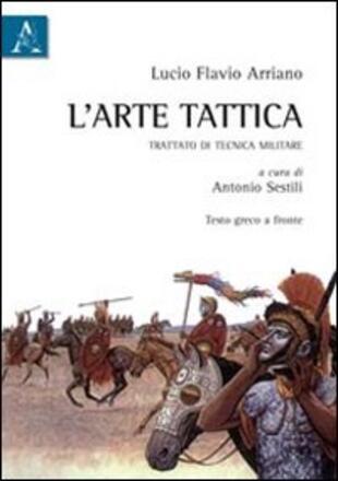 copertina L' arte tattica. Trattato di tecnica militare. Testo greco a fronte