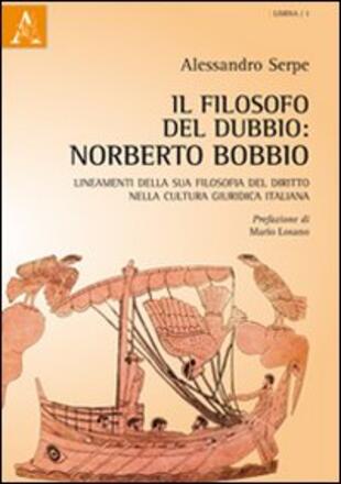 copertina Il filosofo del dubbio. Norberto Bobbio. Lineamenti della sua filosofia del diritto nella cultura giuridica italiana