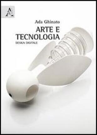 copertina Arte e tecnologia. Design digitale