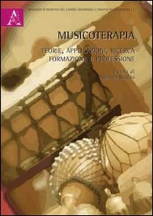 copertina Musicoterapia. Teorie, applicazioni, ricerca, formazione e professione