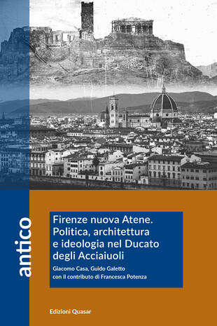 copertina Firenze nuova Atene. Politica, architettura e ideologia nel Ducato degli Acciaiuoli