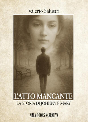 copertina L\'atto mancante. La storia di Johnny e Mary