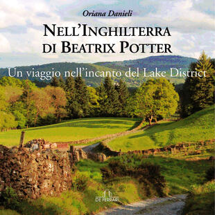 copertina Nell'Inghilterra di Beatrix Potter. Un viaggio nell'incanto del Lake District