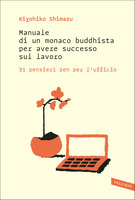 Manuale di un monaco buddhista per avere successo sul lavoro