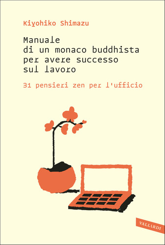 Manuale di un monaco buddhista per avere successo sul lavoro