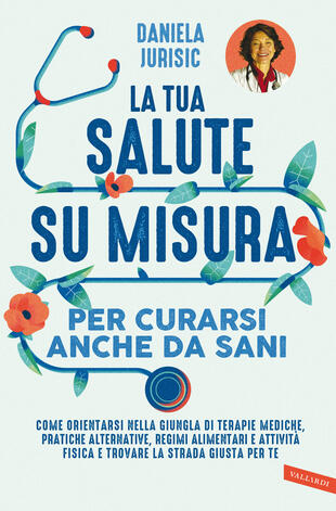 Daniela Jurisic presenta "La tua salute su misura per curarsi anche da sani" a Milano