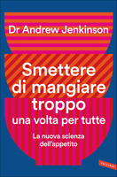 Smettere di mangiare troppo una volta per tutte