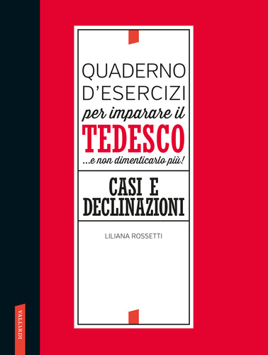 Quaderno d'esercizi per imparare il tedesco. Casi e declinazioni