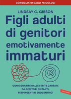 Figli adulti di genitori emotivamente immaturi