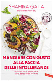 copertina Mangiare con gusto alla faccia delle intolleranze