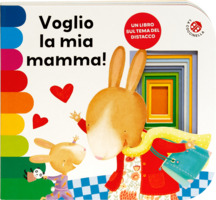 Voglio la mia mamma!