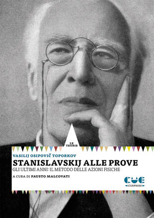 copertina Stanislavskij alle prove. Gli ultimi anni: il metodo delle azioni fisiche