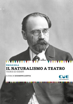 copertina Il naturalismo a teatro. Le teorie. Gli esempi