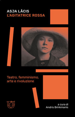 copertina L'agitatrice rossa. Teatro, femminismo, arte e rivoluzione
