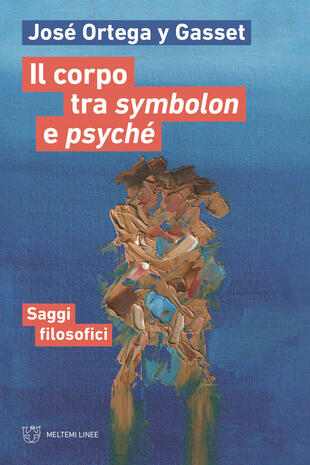 copertina Il corpo tra symbolon e psyché. Saggi filosofici