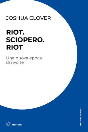 copertina Riot. Sciopero. Riot. Una nuova epoca di rivolte