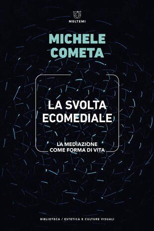 copertina La svolta ecomediale. La mediazione come forma di vita
