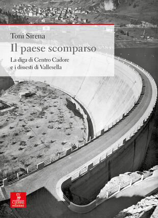 copertina Il paese scomparso. La diga di centro Cadore e i dissesti di Vallesella