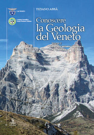 copertina Conoscere la geologia del Veneto. Vol. 2: Dal vulcanismo ladinico al Cretaceo