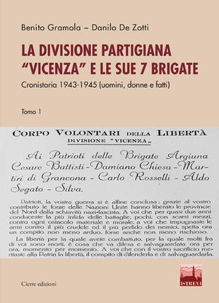 copertina La divisione partigiana «Vicenza» e le sue sette brigate. Cronistoria 1943-1945 (uomini, donne e fatti). Vol. 1-2