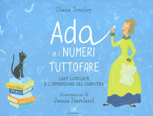copertina Ada e i numeri tuttofare. Lady Lovelace e l'invenzione del computer