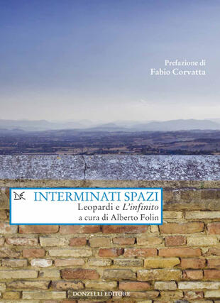 copertina Interminati spazi. Leopardi e &laquo;L'infinito&raquo;