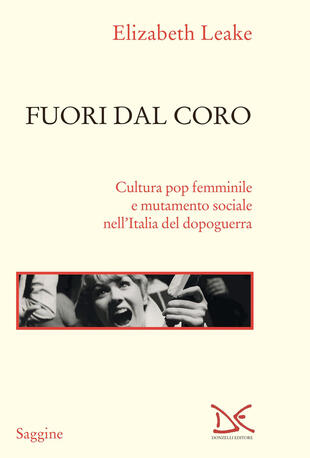 copertina Fuori dal coro. Cultura pop femminile e mutamento sociale nell'Italia del dopoguerra