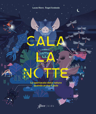 copertina Cala la notte. Lo spettacolo della natura quando arriva il buio. Ediz. a colori