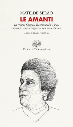 copertina Le amanti: La grande fiamma-Tramontando il sole-L'amante sciocca-Sogno di una notte d'estate. Ediz. integrale