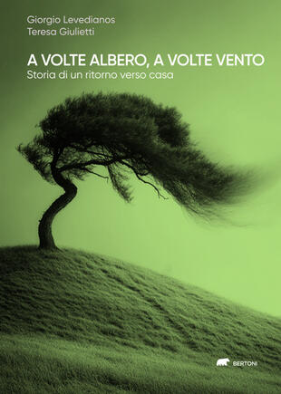 copertina A volte albero, a volte vento. Storia di un ritorno verso casa