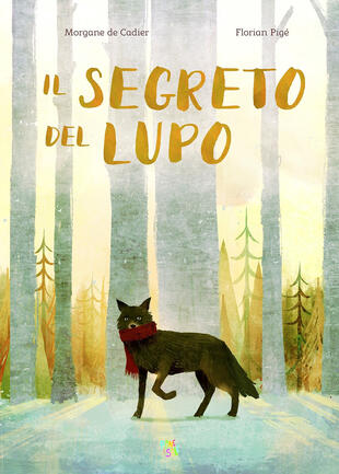 copertina Il segreto del lupo. Ediz. a colori