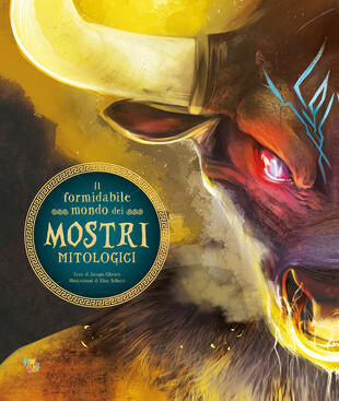 copertina Il formidabile mondo dei mostri mitologici. Ediz. a colori