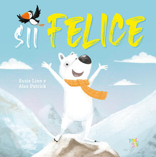 copertina Sii felice. Ediz. a colori