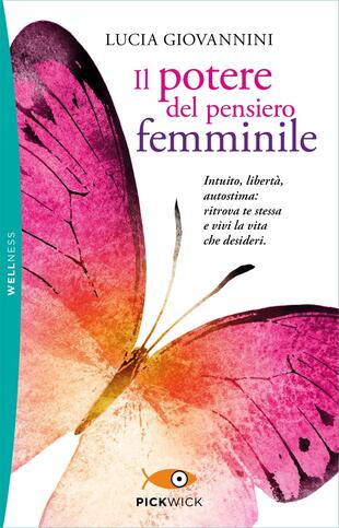 copertina Il potere del pensiero femminile. Intuito, libertà, autostima: ritrova te stessa e vivi la vita che desideri