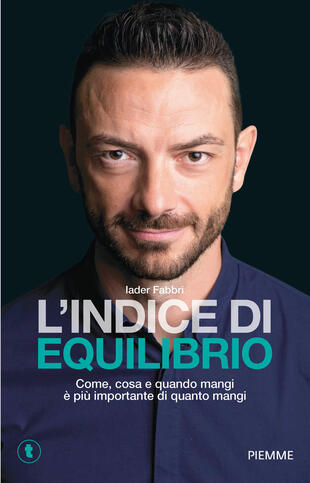 copertina L'indice di equilibrio. Come, cosa e quando mangi è più importante di quanto mangi