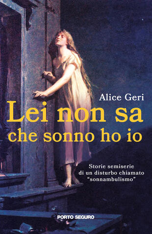 copertina Lei non sa che sonno ho io. Storie semiserie di un disturbo chiamato «sonnambulismo»