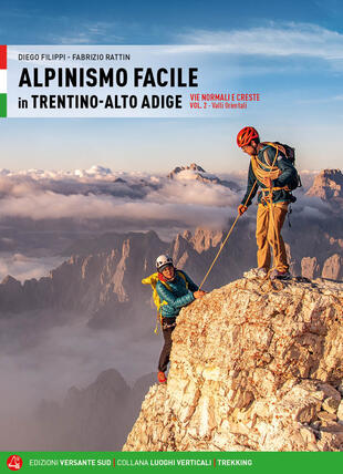 copertina Alpinismo facile in Trentino Alto Adige. Vie normali e creste. Vol. 2: Valli orientali
