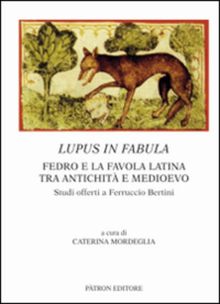 copertina Lupus in fabula. Fedro e la favola latina tra antichità e medioevo