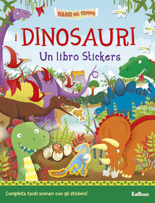 copertina I dinosauri. Un libro stickers. Ediz. illustrata