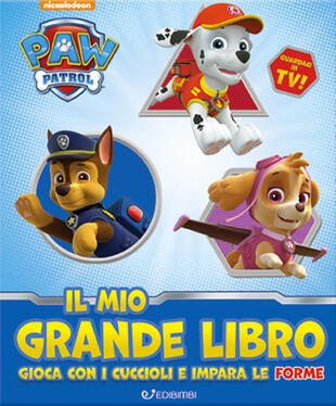 copertina Il mio grande libro. Gioca con i cuccioli e impara le forme. Paw Patrol. Ediz. a colori