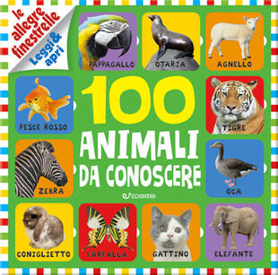copertina 100 animali da conoscere. Le allegre finestrelle