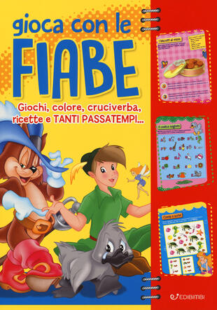 copertina Gioca con le fiabe. Giochi, colore, cruciverba, ricette e tanti passatempi. Ediz. a colori