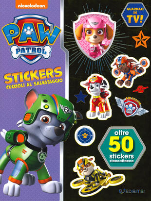 copertina Cuccioli al salvataggio! Paw Patrol stickers. Con adesivi. Ediz. a colori