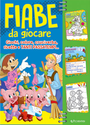 copertina Fiabe da giocare. Giochi, colore, cruciverba, ricette e tanti passatempi...